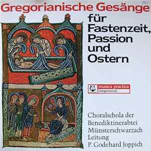 Choralschola der Benediktinerabtei Münsterschwarzach , Leitung: P. Godehard Joppich - Gregorianische Gesänge Für Fastenzeit, Passion, Ostern FLAC