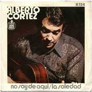 Alberto Cortez - No Soy De Aqui / La Soledad FLAC