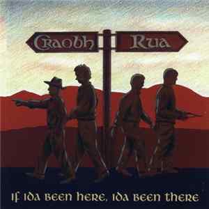 Craobh Rua - If Ida Been Here, Ida Been There FLAC