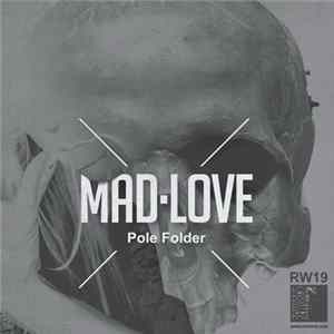 Pole Folder - Mad Love FLAC