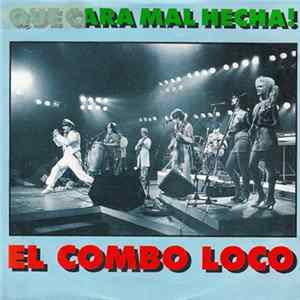 El Combo Loco - Que Cara Mal Hecha! FLAC