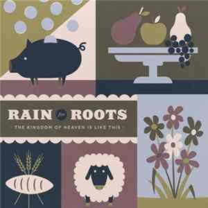 Rain For Roots - The Kingdom Of Heaven Is Like This FLAC