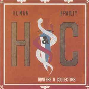 Hunters & Collectors - Human Frailty FLAC