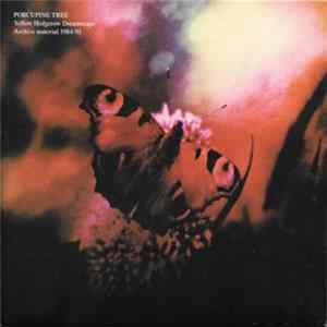 Porcupine Tree - Yellow Hedgerow Dreamscape Archive Material 1984-91 FLAC
