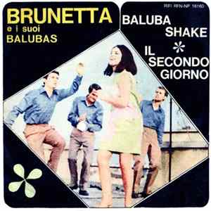 Brunetta E I Suoi Balubas - Baluba Shake / Il Secondo Giorno FLAC