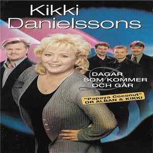 Kikki Danielssons - Dagar Som Kommer Och Går FLAC