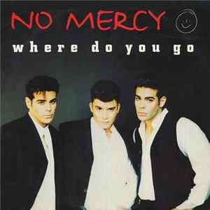 No Mercy - Where Do You Go FLAC