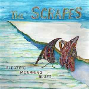 The Scrapes - Electric Mourning Blues FLAC