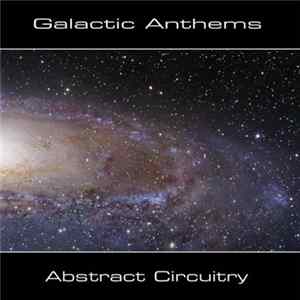 Galactic Anthems - Abstract Circuitry FLAC