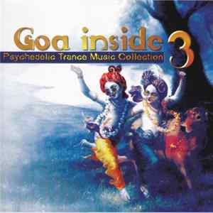 Various - Goa Inside 3 - Psychedelic Trance Music Collection FLAC