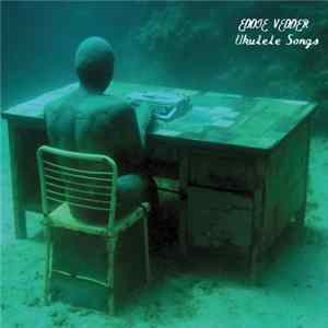 Eddie Vedder - Ukulele Songs FLAC