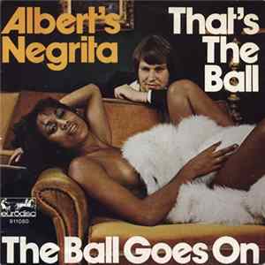 Albert's Negrita - That's The Ball / The Ball Goes On FLAC
