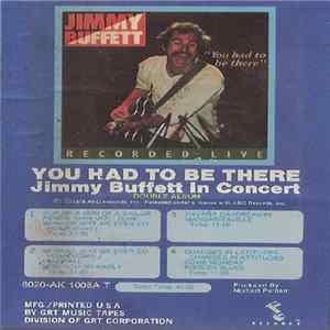 Jimmy Buffett - You Had To Be There - Jimmy Buffett In Concert FLAC