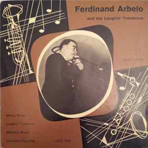 Ferdinand Arbelo - Ferdinand Arbelo And His Laughin' Trombone FLAC