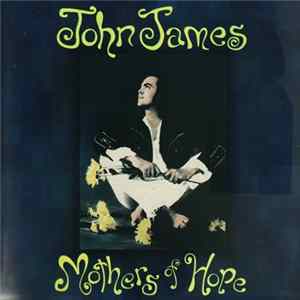 John James - Mothers Of Hope FLAC