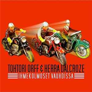 Tohtori Orff & Herra Dalcroze - Ihmekolmoset Vauhdissa FLAC