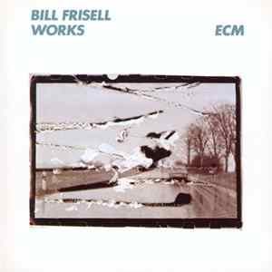 Bill Frisell - Works FLAC