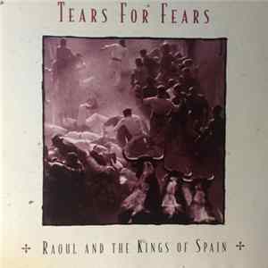Tears For Fears - Raoul And The Kings Of Spain FLAC