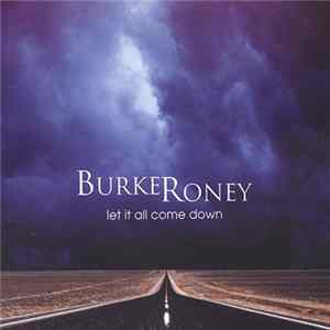 Burke Roney - Let It All Come Down FLAC
