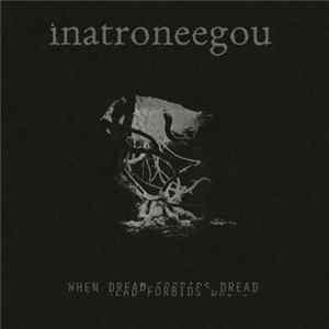 Inatroneegou - When Dread Forbids Dread FLAC