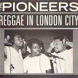 The Pioneers - Reggae In London City FLAC