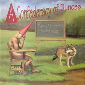 Confederacy Of Dunces - Dunces With Wolves FLAC