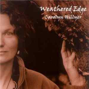 Carolyn Hillyer - Weathered Edge FLAC