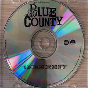 Blue County - 40 Something Sure Looks Good On You FLAC