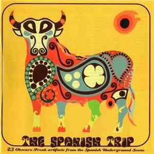 Various - The Spanish Trip · 23 Obscure Freak Artifacts From The Spanish Underground Scene FLAC