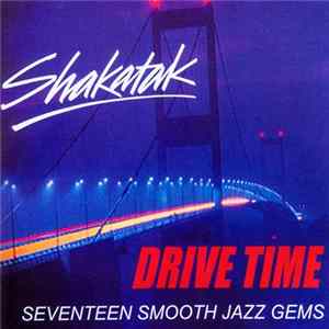 Shakatak - Drive Time (Seventeen Smooth Jazz Gems) FLAC