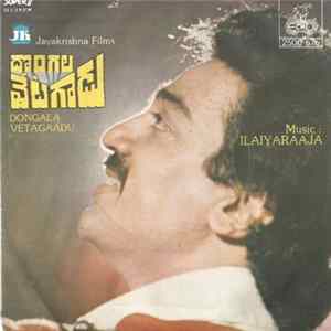 Ilaiyaraaja - Dongala Vetagaadu FLAC