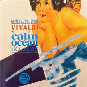 Gomer Edwin Evans - Vivaldi With Calm Ocean Sounds FLAC