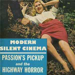 Modern Silent Cinema - Passion's Pickup and the Highway Horror FLAC