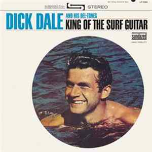 Dick Dale And His Del-Tones - King Of The Surf Guitar FLAC