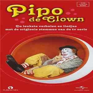Pipo De Clown - De Leukste Verhalen En Liedjes Met De Originele Stemmen Van De TV Serie FLAC