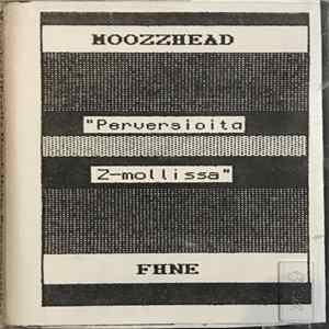 Moozzhead / Family Harsh Noise Experimentation - Perversioita Z-mollissa FLAC
