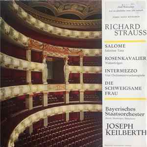Richard Strauss, Bayerisches Staatsorchester, Joseph Keilberth - Salome, Rosenkavalier, Intermezzo, Die Schweigsame Frau FLAC