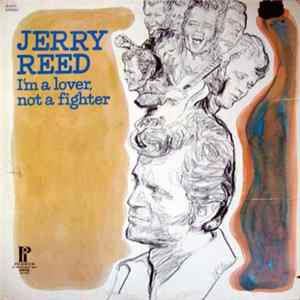 Jerry Reed - I'm A Lover, Not A Fighter FLAC