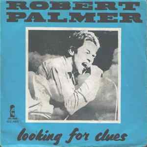 Robert Palmer - Looking For Clues FLAC