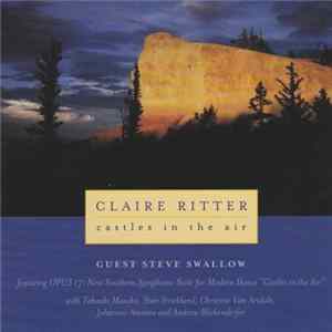 Claire Ritter, Steve Swallow, Stan Strickland, Takaaki Masuko, Johannes Ammon, Christine Van Arsdale, Andrew Blickenderfer - Castles in the Air FLAC