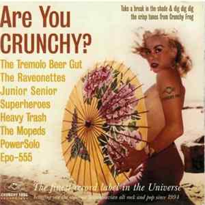 Various - Are You Crunchy? FLAC