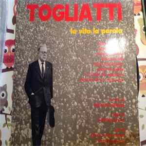 Palmiro Togliatti - Togliatti La Vita La Parola FLAC