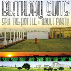 Birthday Suits - Spin The Bottle: Adult Party FLAC