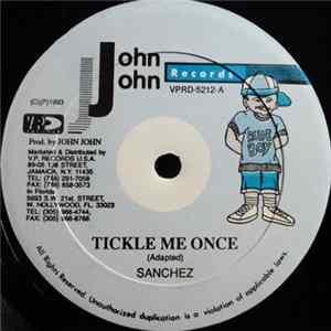 Sanchez / Little John - Tickle Me Once / Give Me Your Love FLAC