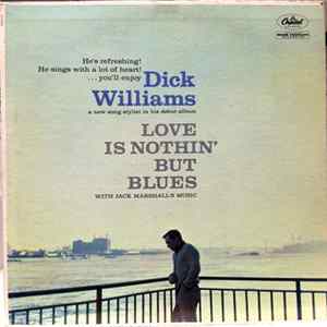 Dick Williams With Jack Marshall's Music - Love Is Nothin' But Blues FLAC