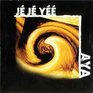 AYA - Jé Jé Yéé FLAC