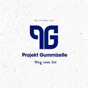Projekt Gummizelle - Weg vom Set FLAC