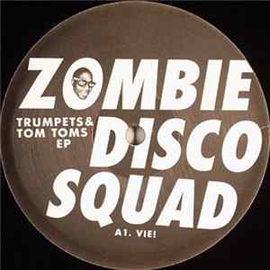Zombie Disco Squad - Trumpets & Tom Toms EP FLAC