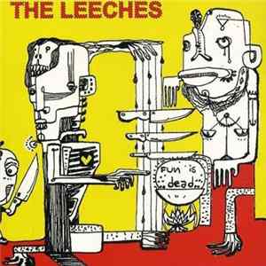 The Leeches - Fun Is Dead FLAC