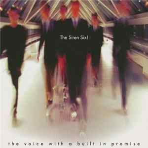 The Siren Six! - The Voice With A Built In Promise FLAC